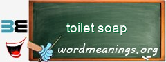 WordMeaning blackboard for toilet soap